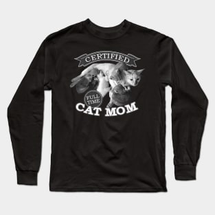 Certified Full time Cat Mom Grayscale Long Sleeve T-Shirt